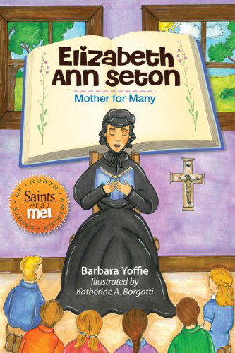 Cover for Barbara Yoffie · Elizabeth Ann Seton: Mother for Many (Saints and Me!) (Paperback Book) (2013)