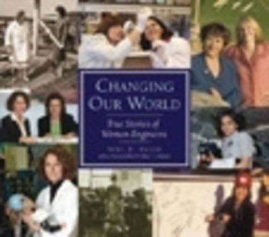 Cover for Sybil E. Hatch · Changing Our World: True Stories of Women Engineers (Hardcover Book) [Illustrated edition] (2006)