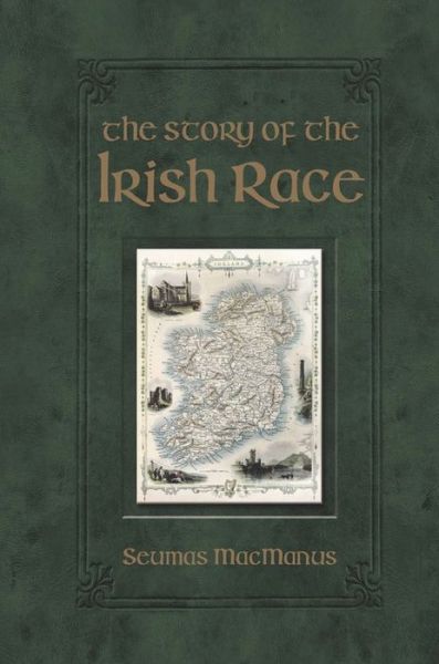 Cover for Seumas MacManus · The Story of the Irish Race (Hardcover Book) (2018)