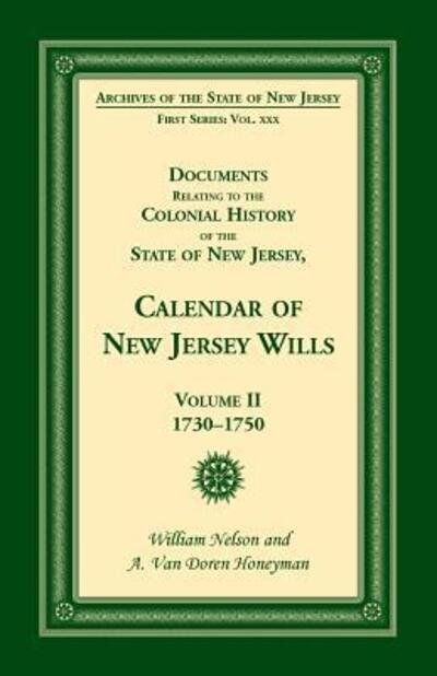 Cover for William Nelson · Documents Relating to the Colonial History of the State of New Jersey, Calendar of New Jersey Wills, Volume II, 1730-1750 (Paperback Book) (2013)