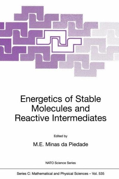 Cover for M E Minas Da Piedade · Energetics of Stable Molecules and Reactive Intermediates - NATO Science Series C (Paperback Book) [Softcover reprint of the original 1st ed. 1999 edition] (1999)