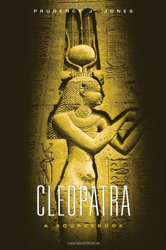 Cover for Prudence J. Jones · Cleopatra: A Sourcebook - Oklahoma Series in Classical Culture (Paperback Book) (2006)