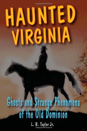 Cover for L.B. Taylor Jr. · Haunted Virginia: Ghosts and Strange Phenomena of the Old Dominion (Paperback Book) [First edition] (2009)