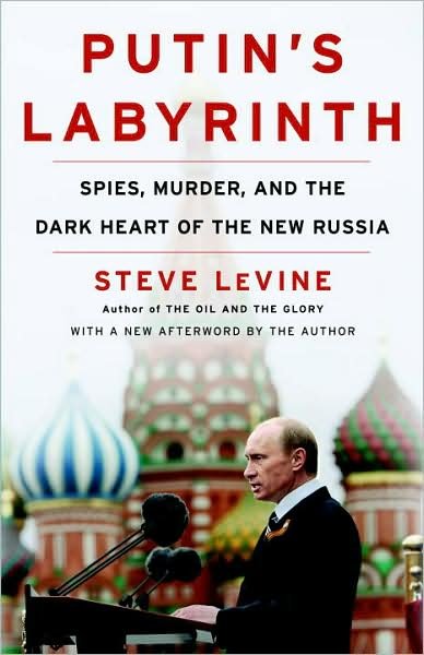 Cover for Steve LeVine · Putin's Labyrinth: Spies, Murder, and the Dark Heart of the New Russia (Paperback Book) (2009)