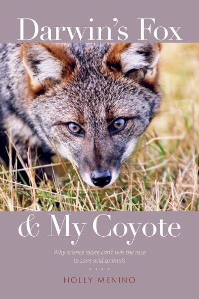 Cover for Holly Menino · Darwin's Fox and My Coyote (Paperback Book) (2018)