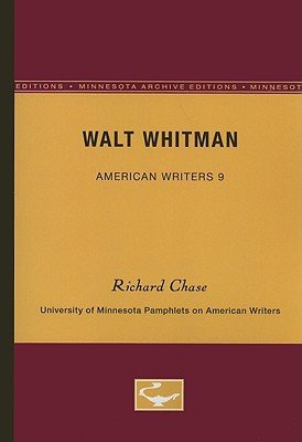 Cover for Richard Chase · Walt Whitman - American Writers 9: University of Minnesota Pamphlets on American Writers (Pocketbok) [Minnesota Archive Editions edition] (1962)