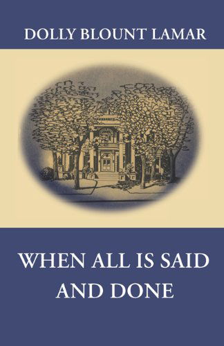 Cover for Dolly Blount Lamar · When All Is Said and Done (Paperback Book) (2010)