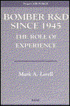 Cover for Mark A. Lorell · Bomber R and D Since 1945: The Role of Experience (Paperback Book) (1995)