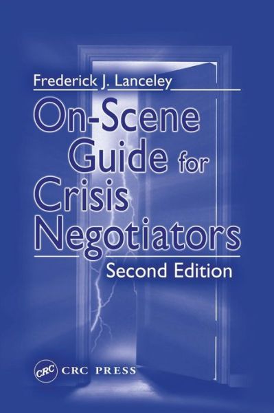 On-Scene Guide for Crisis Negotiators - Frederick J. Lanceley - Books - Taylor & Francis Inc - 9780849314414 - June 13, 2003