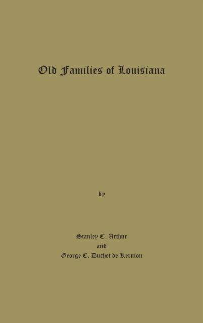 Cover for Stanley C Arthur · Old Families of Louisiana (Hardcover Book) (2020)