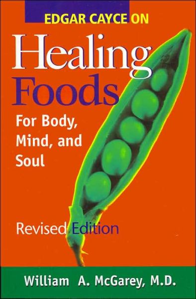 Cover for William A. McGarey · Edgar Cayce on Healing Foods for Body, Mind, and Spirit: For Body Mind and Soul (Paperback Book) [Revised edition] (2002)