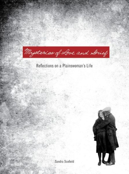 Mysteries of Love and Grief: Reflections on a Plainswoman's Life - Judith Keeling Book - Sandra Scofield - Books - Texas Tech Press,U.S. - 9780896729414 - September 15, 2015