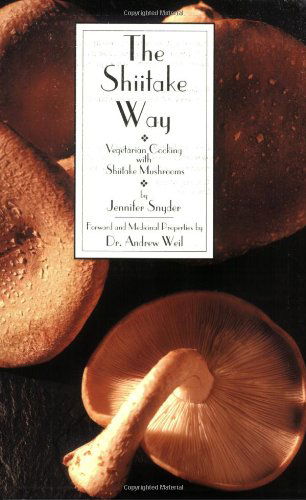 Cover for Jennifer Snyder · The Shiitake Way: Vegetarian Cooking with Shiitake Mushrooms (Paperback Book) (1993)