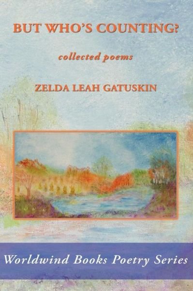 Cover for Zelda Leah Gatuskin · But Who's Counting? (Worldwind Books Poetry) (Taschenbuch) (2010)