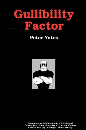 Gullibility Factor - Peter Yates - Bøger - Random Cactus - 9780955992414 - 2. august 2009
