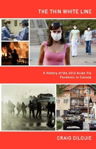 The Thin White Line: a History of the 2012 Avian Flu Pandemic in Canada - Craig Dilouie - Bøger - Future Shock Books - 9780978452414 - 1. marts 2008