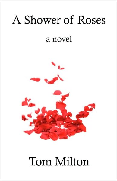 Cover for Tom Milton · A Shower of Roses (Paperback Book) (2010)