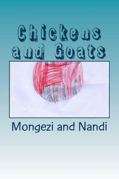 Chickens and Goats - Nandi - Kirjat - Mnyandu Publishing - 9780986976414 - lauantai 11. lokakuuta 2014