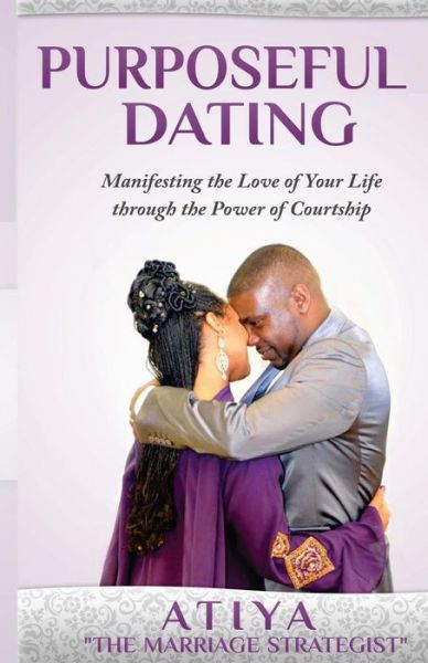 Cover for Atiya · Purposeful Dating (Paperback Book) (2014)