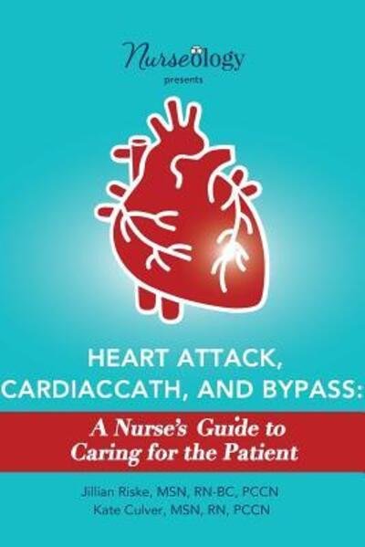 Cover for Pccn Msn Rn Culver · Heart Attack, Cardiac Cath, &amp; Bypass (Paperback Bog) (2017)