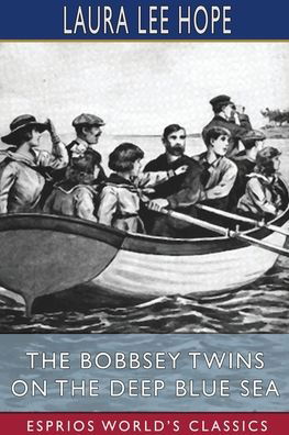 Cover for Laura Lee Hope · The Bobbsey Twins on the Deep Blue Sea (Esprios Classics) (Paperback Bog) (2024)