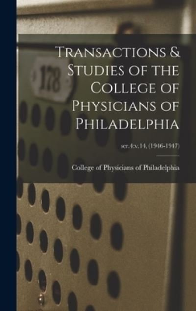 Cover for College of Physicians of Philadelphia · Transactions &amp; Studies of the College of Physicians of Philadelphia; ser.4 (Inbunden Bok) (2021)