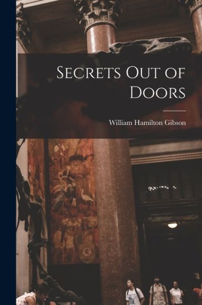 Cover for William Hamilton Gibson · Secrets Out of Doors (Bok) (2022)