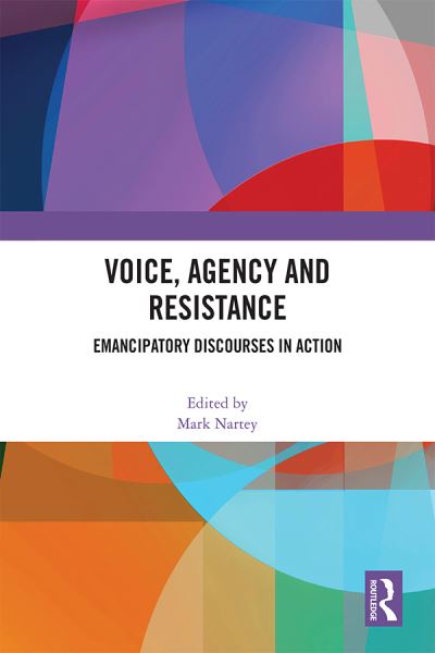 Voice, Agency and Resistance: Emancipatory Discourses in Action (Paperback Book) (2024)