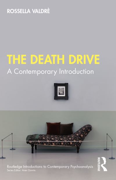 Cover for Rossella Valdre · The Death Drive: A Contemporary Introduction - Routledge Introductions to Contemporary Psychoanalysis (Paperback Book) (2024)