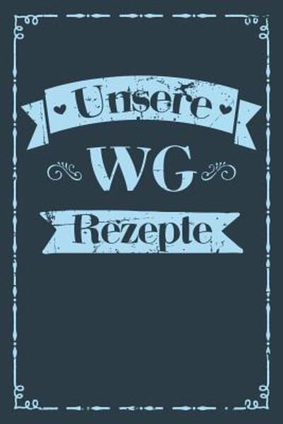 Cover for Liddelbooks Rezepte &amp; Kochen · Unsere WG Rezepte (Pocketbok) (2019)