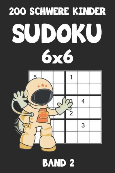 Cover for Tewebook Sudoku · 200 Schwere Kinder Sudoku 6x6 Band 2 (Taschenbuch) (2019)
