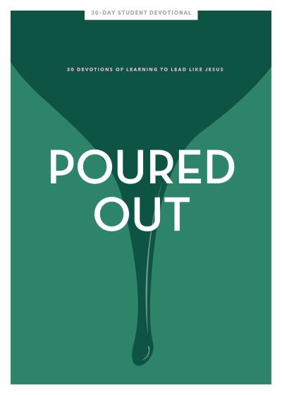 Poured Out - Teen Girls' Devotional : 30 Days of Learning to Lead Like Jesus - Lifeway Students - Książki - Lifeway Press - 9781087744414 - 1 września 2021