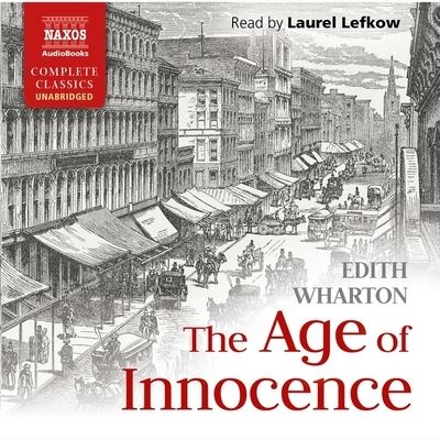 The Age of Innocence - Edith Wharton - Music - Naxos and Blackstone Publishing - 9781094012414 - February 11, 2020