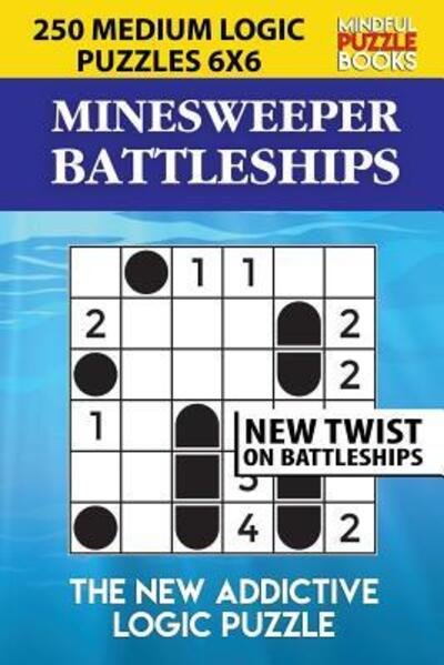 Cover for Mindful Puzzle Book · Minesweeper Battleships 250 Medium Logic Puzzles 6x6 (Paperback Book) (2019)