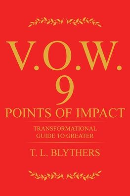 Cover for T L Blythers · V.O.W.: 9 Points of Impact: Transformational Guide to Greater (Paperback Book) (2020)