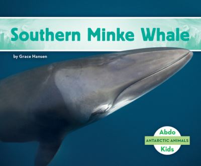 Cover for Grace Hansen · Southern Minke Whale (Hardcover Book) (2021)