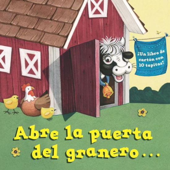 Cover for Random House · Abre la puerta del granero...(Open the Barn Door Spanish Editon) (Board book) (2016)