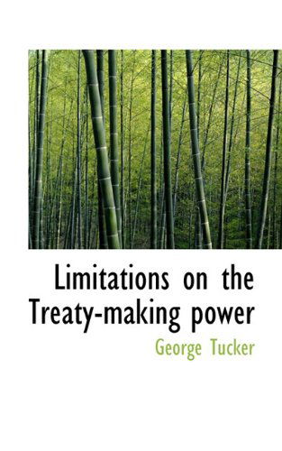 Cover for George Tucker · Limitations on the Treaty-making Power (Inbunden Bok) (2009)