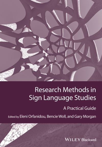 Cover for Orfanidou, Eleni (University College London, UK) · Research Methods in Sign Language Studies: A Practical Guide - Guides to Research Methods in Language and Linguistics (Hardcover Book) (2015)