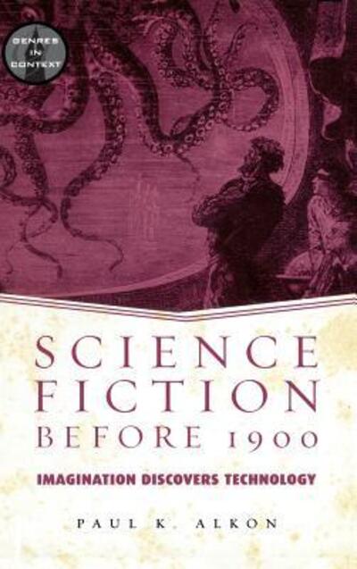Cover for Paul K. Alkon · Science Fiction Before 1900: Imagination Discovers Technology - Genres in Context (Hardcover Book) (2015)