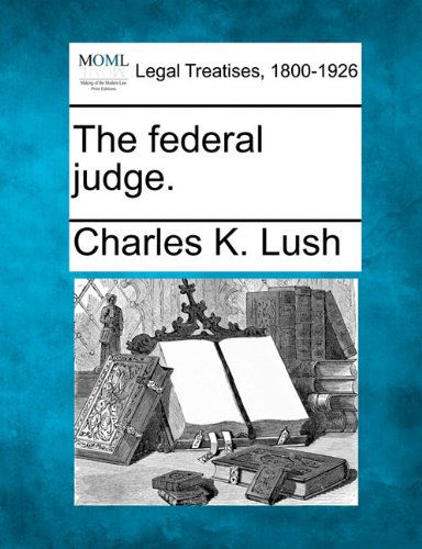 Cover for Charles K. Lush · The Federal Judge. (Paperback Book) (2010)