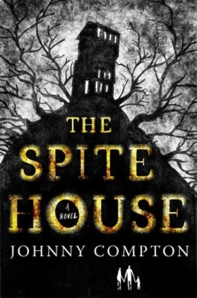 The Spite House: A Novel - Johnny Compton - Książki - St Martin's Press - 9781250841414 - 7 lutego 2023