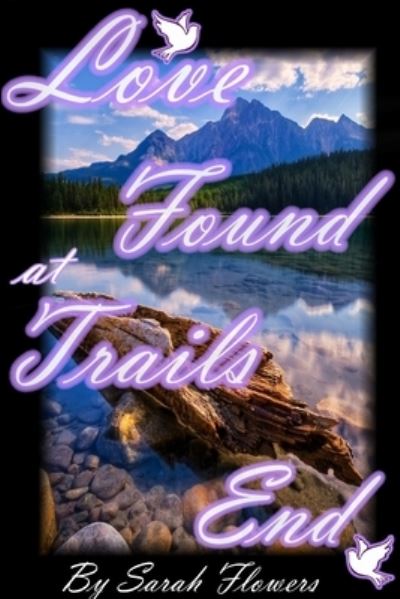 Cover for Sarah Flowers · Love Found at Trails End (Buch) (2012)