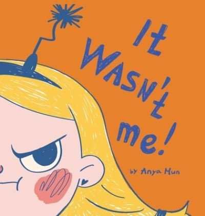 Cover for Anya Mun · It wasn't me (Hardcover Book) (2021)