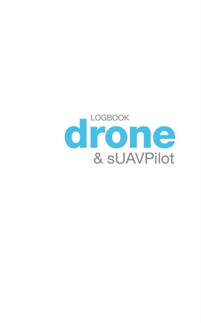 Drone & Suav Pilot Logbook - Kike Calvo - Books - Blurb - 9781320652414 - June 3, 2015