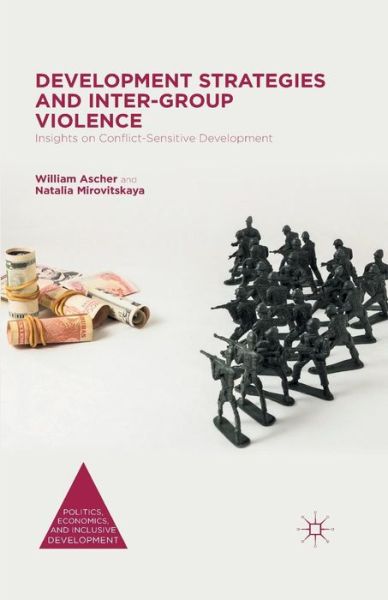 Cover for William Ascher · Development Strategies and Inter-Group Violence: Insights on Conflict-Sensitive Development - Politics, Economics, and Inclusive Development (Taschenbuch) [1st ed. 2016 edition] (2016)