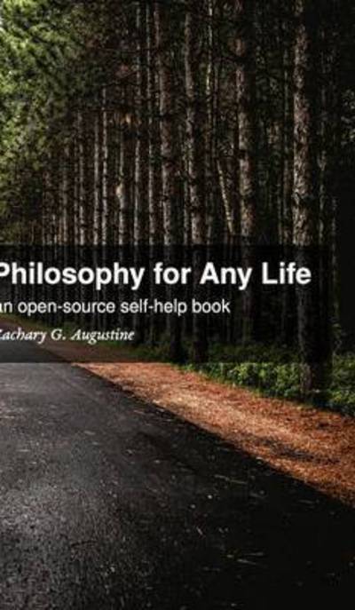 Cover for Zachary G Augustine · Philosophy for Any Life (Hardcover Book) (2024)