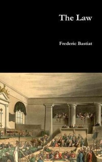 Cover for Frederic Bastiat · The Law (Hardcover bog) (2017)