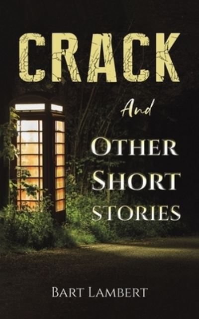 Cover for Bart Lambert · Crack and Other Short Stories (Paperback Book) (2022)