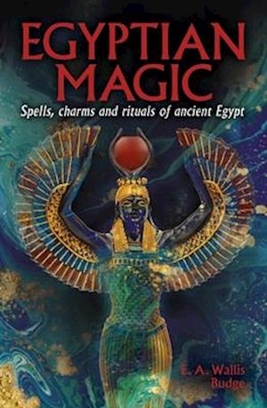 Cover for E. A. Wallis Budge · Egyptian Magic (Book) (2024)